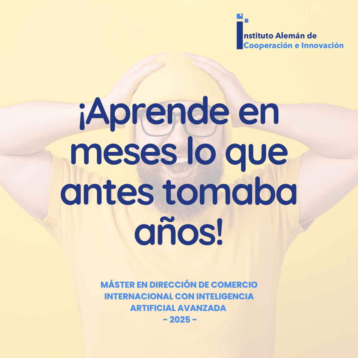 ¡Aprende en meses lo que antes tomaba años!